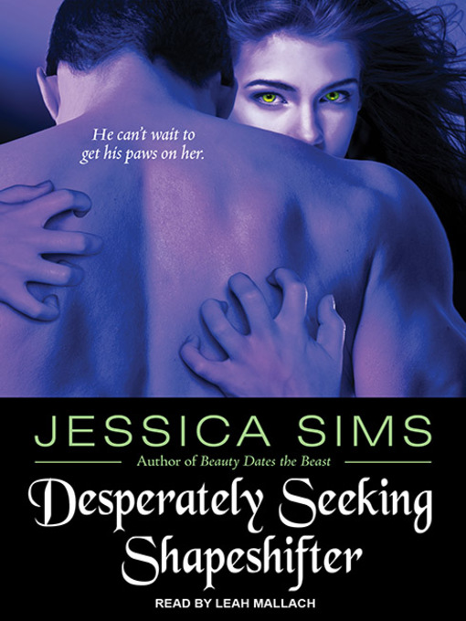 Title details for Desperately Seeking Shapeshifter by Jessica Sims - Available